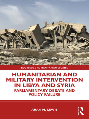 cover image of Humanitarian and Military Intervention in Libya and Syria